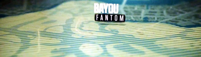 Bayou Fantom